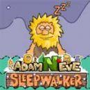Adam en Eva 6: Slaapwandelaar